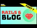 Rails Tutorial Building a Blog with Ruby on Rails 6 - Part 7