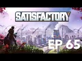Satisfactory EP 65 - Finally PRODUCING MODULAR ENGINES Update 6