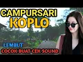 Lagu CAMPURSARI KOPLO FULL BASS - CAMPURSARI JAWA KOPLO PALING GAYENG - LEMBUT BENING CEMENGKLING