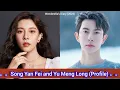 Download Lagu Song Yan Fei and Yu Meng Long | Wenderella's Diary | Profile，Age，Birthplace，Height，...