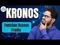 Kronos Function Access Profile Sessions Overview in Kronos Kronos Tutorial CyberBrainer