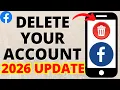 How to Delete Your Facebook Account - 2026 Update