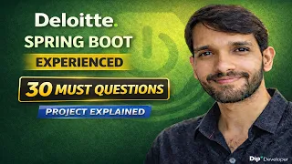 Deloitte Spring Boot Interview Questions for Experienced 30 MUST Questions Project Explained