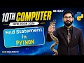 End statement in python class 10 computer chapter 4