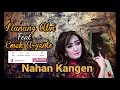Lagu Terbaru 2021!!! Nahan Kangen - Nunung Alvi Feat Emek Aryanto