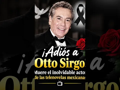 🕊️💔 ¡Adiós a Otto Sirgo! 😢🌹 Muere el inolvidable actor de las telenovelas mexicanas 📺❤️🩹