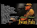 Download Lagu Iwan Fals Full Album Terbaik | Nostalgia Lagu Lawas Indonesia Sepanjang Masa