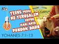 Download Lagu Kabar Baik - Yoh |18| YESUS PERGI KE YERUSALEM UNTUK HARI RAYA PONDOK DAUN YOHANES 7:1-13