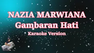 Download NAZIA MARWIANA - GAMBARAN HATI (KARAOKE LIRIK TANPA VOCAL) MP3