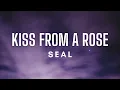Download Lagu Seal - Kiss From A Rose (Lyrics)