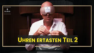Erkennt Hansjörg diese 3 Uhren nur durch Fühlen? 🙈⌚ Teil 2