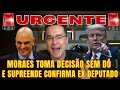 Download Lagu URGENTE MORAES TOMA DECISÃO SEM DÓ E SUPREENDE CONFIRMA EX DEPUTADO