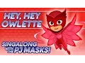 Download Lagu PJ Masks - ♪♪ Hey Hey Owlette ♪♪