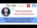 LeetCode 3264 Final Array State After K Multiplication Operations I Heap Asked in Amazon