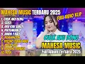 Culik Aku Dong, Rela - MAHESA MUSIC FULL ALBUM TERBARU 2025