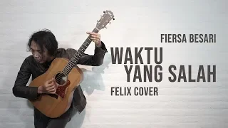fiersa besari waktu yang salah felix cover
