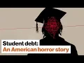 Student debt An American horror story Michael Hobbes Big Think