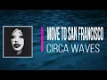 Circa Waves - Move to San Francisco   (Lyrics)