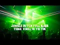 Lagu JUNGLE DUTCH BASS TRONTON JEDAG JEDUG