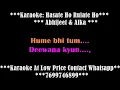 Lagu HASATE HO RULATE HO ALKA ABHIJEET ORIGINAL KARAOKE HQ WITH LYRICS demo