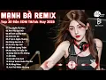 Download Lagu Mạnh Bà Remix ♫ BXH Nhạc Trẻ Remix Hay Nhất ♫ Top 15 Bản EDM TikTok Hot Trend 2025