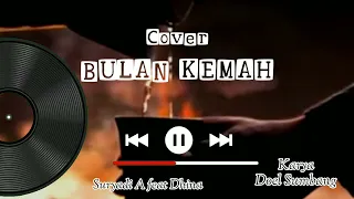 Download BULAN KEMAH Karya Doel Sumbang Cover Suryadi feat dhina MP3