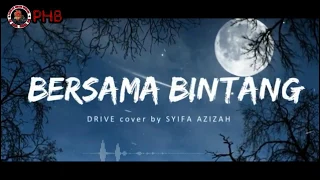 Download PHB | Bersama Bintang - DRIVE Cover by Syifa Azizah (lyric) MP3