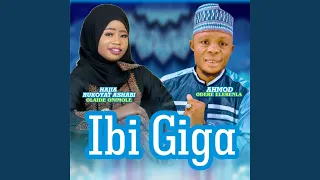 ibi giga feat hajia rukoyat ashabi olaide onimole 