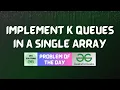 GFG POTD Implement k Queues in a Single Array GFG Solutions 31-01-2026