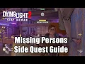 Dying Light 2 Stay Human Missing Persons - Side Quest Guide