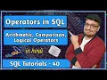 Operators In SQL Arithmetic and Comparison Operators Logical Operator SQL Tutorial PART 40