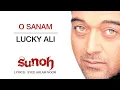 O Sanam - Sunoh | Lucky Ali | Official Hindi Pop Song