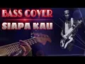 Download Lagu Siapa Kau (Lilis Karlina) - Bass Cover