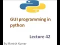 GUI programming in python Graphical user interface Lecture 42