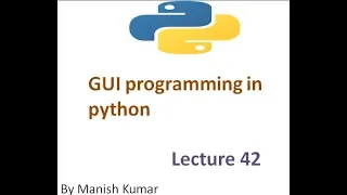 GUI programming in python Graphical user interface Lecture 42