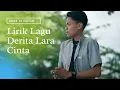 Lirik + Cover DERITA LARA CINTA - ARIEF