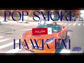 Pop Smoke "HAWK Em"(Music Video)[Remix]