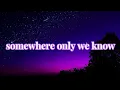 Download Lagu Keane - SOMEWHERE ONLY WE KNOW || Lirik dan Terjemahan