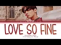 Download Lagu Cha Eun-woo (차은우) - 'Love so Fine' (True Beauty OST Part 8) Lyrics [Color Coded Lyrics Han/Rom/Eng]