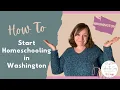 How to Homeschool in Washington New Homeschooler s Guide to Understanding Washington State s Laws