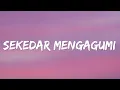 Lagu Sekedar Mengagumi - Daun Jatuh (Lyrics)