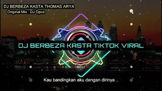 Download DJ BERBEZA KASTA THOMAS ARYA TIK TOK VIRAL 2020 MP3