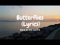 Download Lagu MAX \u0026 Ali Gatie - Butterflies (Lyrics)