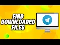 How To Find Telegram Downloaded Files In PC - Quick Fix