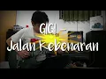 Download Lagu Gigi - Jalan Kebenaran (Instrumental Guitar Cover)