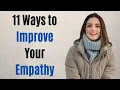 Lagu 11 Ways to Improve Your Empathy (Learn Empathy Skills)