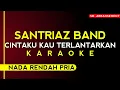 Download Lagu SANTRIAZ BAND - Cintaku Kau Terlantarkan (karaoke nada rendah pria)