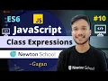 Introduction to JavaScript Class Expressions ES6 Tutorial in Hindi 2021 Newton School