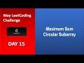 Maximum Sum Circular Subarray Leetcode - 918