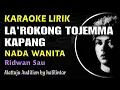Download Lagu Larokong Tojengma Kapang Karaoke Ridwan Sau Nada Wanita